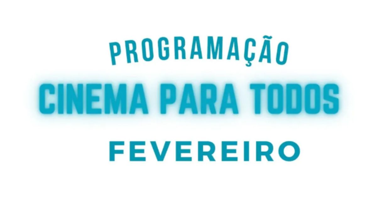 Programação completa do Festival ‘Cinema Para Todos’ para fevereiro